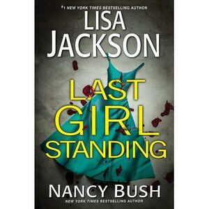 Last Girl Standing: A Novel of Suspense -- Lisa Jackson